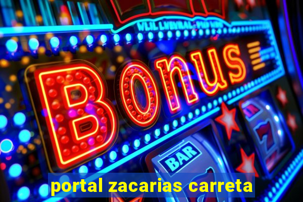 portal zacarias carreta